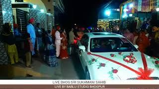 LIVE WEDDING CEREMONY SATRIVAN SINGH WEDS KIRANDEEP KAUR  BABLU STUDIO BHOGPUR