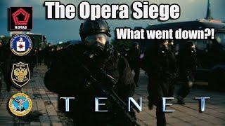 Tenet || What went down? || Opera Siege