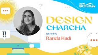 DESIGN CHARCHA with Randa Hadi | (Re)claiming Archives: A Personal & Communal Practice