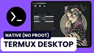 How to install Termux X11 native DESKTOP on ANDROID (no proot) - [No Root] - Linux on Android