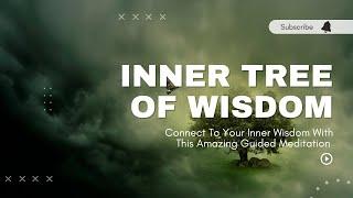 Tree Of Wisdom Guided Meditation: Connect To Your Inner Wisdom & Answers