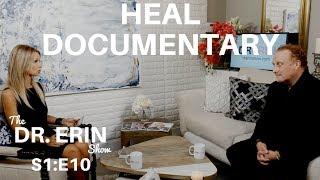 HEAL DOCUMENTARY - The Award Winning Film | MICHAEL MOLLURA | DR. ERIN SHOW  FULL INTERVIEW...