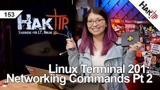 Linux Terminal 201: Networking Commands You Should Know Pt 2! - HakTip 153