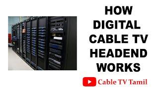 How Digital Cable Tv Headend Works | Cable TV Tamil