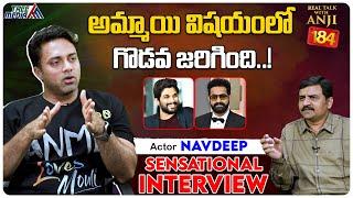 Actor Navdeep Exclusive Interview | Allu Arjun | Jr NTR | Real Talk With Anji #184 | Tree Media