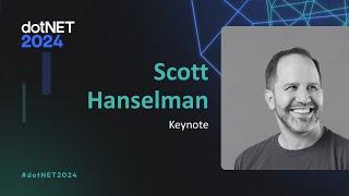 Scott Hanselman | dotNET 2024