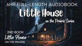  Fall Asleep To The Full 6-hour Audiobook Of LITTLE HOUSE ON THE PRAIRIE