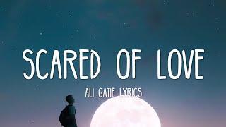 Ali Gatie - Scared Of Love (Lyrics)