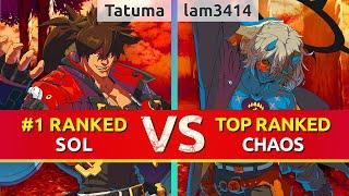 GGST ▰ Tatuma (#1 Ranked Sol) vs lam3414 (TOP Ranked Happy Chaos). High Level Gameplay