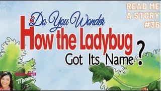 Read Me A Story 36 | Do You Know How The Ladybug Got Its Name? | Short Story for Kids