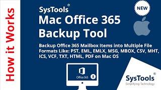 SysTools Mac Office 365 Backup Tool - Software to Backup Office 365 Mailbox Data Easily on Mac OS