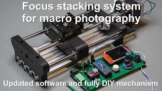 Precise focus stacking system - Custom designed rig and software updates