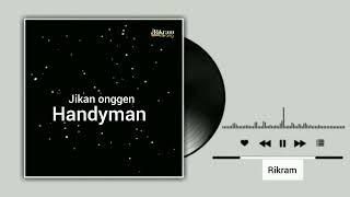 Jikan onggen handyman - official music audio - Rikram Mrong