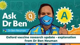 Oxford vaccine research update - explanation from Dr Ben Neuman #AskDrBen #CoronavirusQuestions