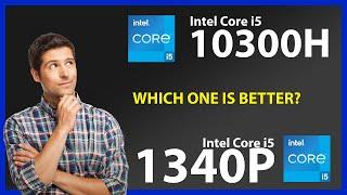 INTEL Core i5 10300H vs INTEL Core i5 1340P Technical Comparison
