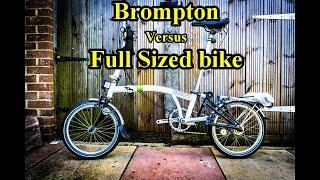 Brompton V Full sized Normal bike and a few thoughts. Wiltshire Man