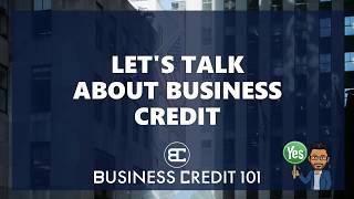 BUSINESS CREDIT 101 - Let's talk about business credit!