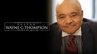 Honoring Pastor Wayne C. Thompson - A Celebration of the Life and Legacy Live