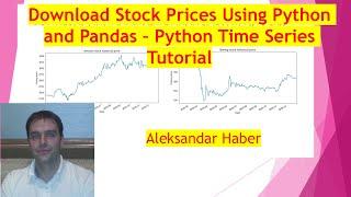 Download and Analyze Stock Prices Time Series Using Pandas and Python - Python Time Series Tutorial3