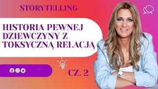 Historia pewnej dziewczyny z toksyczną relacją… Cz. 2