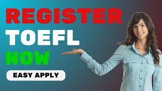 Step-by-Step TOEFL Registration