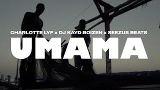 Charlotte Lyf - Umama (Feat DJ Kayd Boizen x Seezus Beats)