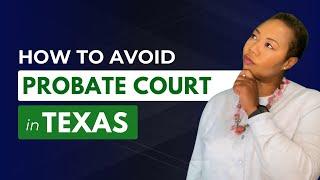 How To Avoid Probate Court In Texas: Essential Tips You Must Know!