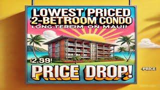 Maui Condo For Sale | Lowest Priced  Two Bedroom | Fee Simple | Long Term