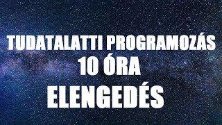 TUDATALATTI PROGRAMOZÁS ALVÁSHOZ  l  Elengedés, Limitáló hit elengedés