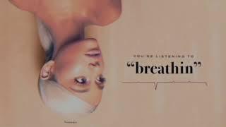 Ariana Grande - breathin (audio)