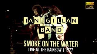 Ian Gillan Band - Smoke On The Water (Live At The Rainbow 1977)   FullHD   R Show Resize1080p