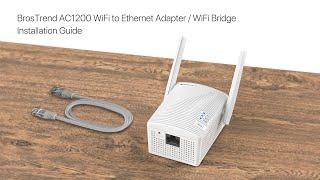 BrosTrend AC1200 Ethernet to WiFi Adapter Setup Guide, Easily Connect Your Wired Device to WiFi