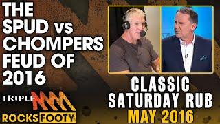 Classic Saturday Rub | The Spud v Chompers Feud Of 2016 | Triple M Footy