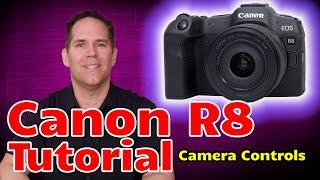 Canon R8 Tutorial Training Video Overview Users Guide Set Up - Made for Beginners