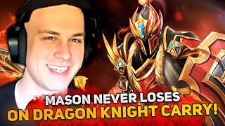 MASON NEVER LOSES on DRAGON KNIGHT CARRY!