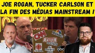 Joe Rogan, Tucker Carlson et la fin des médias mainstream !