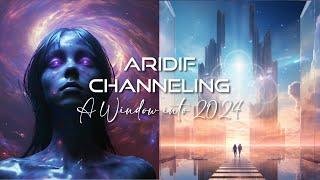 2024 - The Breakthrough Year- Aridif Channeling