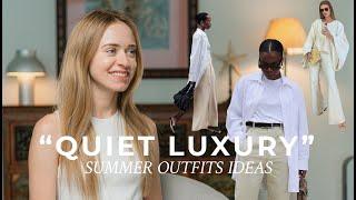 5 SUMMER "QUIET  LUXURY" OUTFIT IDEAS || outfit formulas in quite luxury and old money styles