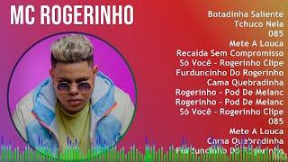 MC Rogerinho 2024 MIX Só As Melhores - Botadinha Saliente, Tchuco Nela, 085, Mete A Louca