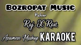 Assamese Mashup || BOZROPAT MUSIC - PUHOR || RAJ X RON || Assamese Karaoke Song With Lyrics ||