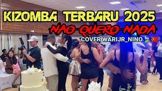 KIZOMBA TERBARU VILAR TIKTOK 2025 NAO QUERO NADA_COVER WEIRJI_NINO