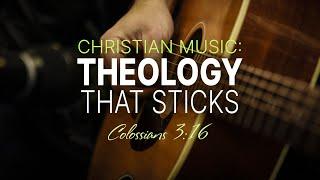 Christian Music: Theology That Sticks (Chris Anderson)