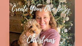 Create Your Own Cozy Christmas | Start of Decorating Home for Christmas