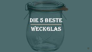 Die 5 Beste Weckglas Test 2023