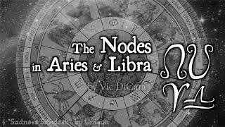 Rahu and Ketu Nodes in Aries and Libra