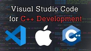 How to Setup Visual Studio Code for C++ on Mac | 2024 2025