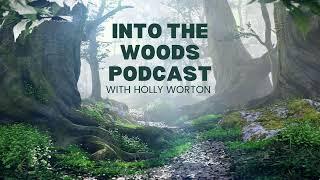 401 Holly Worton ~ How to Forge a Deeper Connection with Plants and Trees