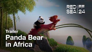 Panda Bear in Africa - دب الباندا في أفريقيا | Trailer