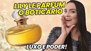 LILY LE PARFUM O Boticário