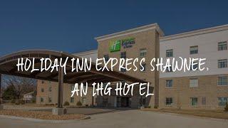 Holiday Inn Express Shawnee, an IHG Hotel Review - Shawnee , United States of America